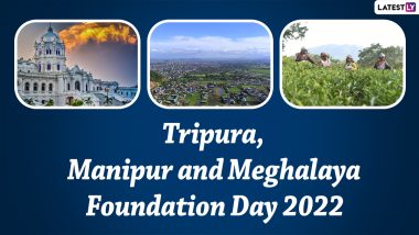 Tripura, Manipur and Meghalaya Foundation Day 2022: Know Date, History and Significance of the Day Three States Attained Statehood